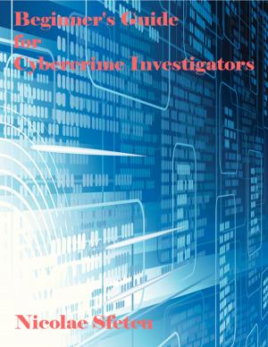 Cover of the book Beginner's Guide for Cybercrime Investigators by Nicolae Sfetcu