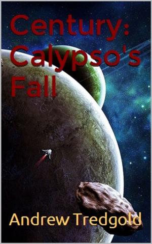 Cover of the book Century: Calypso's Fall by Suzannne Lie PhD