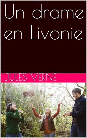 Cover of the book Un drame en Livonie by Platter Thomas
