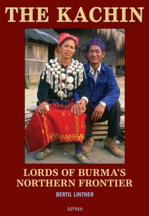 Cover of the book The Kachin: Lords of Burma's Northern Frontier by Edwin Tipple