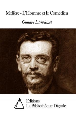 Cover of the book Molière - L’Homme et le Comédien by Xavier Marmier