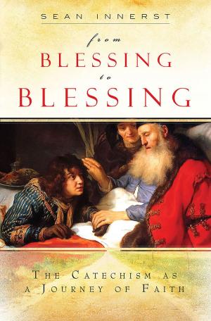 Cover of the book From Blessing to Blessing by Jeff Cavins, Matthew Pinto, Patti Armstrong