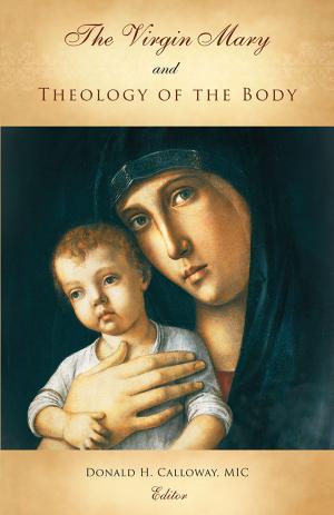 Book cover of The Virgin Mary and Theology of the Body