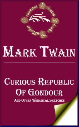 Cover of the book Curious Republic of Gondour and Other Whimsical Sketches by Alexandre Dumas