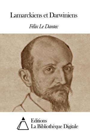Cover of the book Lamarckiens et Darwiniens by Nicolas Edme Rétif de la Bretonne
