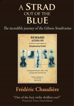 bigCover of the book A Strad out of the blue : the incredible journey of the Gibson Stradivarius by 