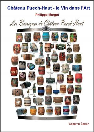 Cover of the book Château PUECH-HAUT - Le VIN dans L'ART by David Berner