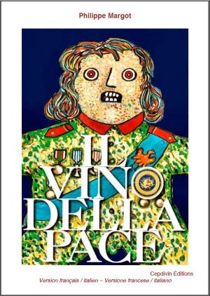 Cover of the book VINO DELLA PACE by Philippe MARGOT