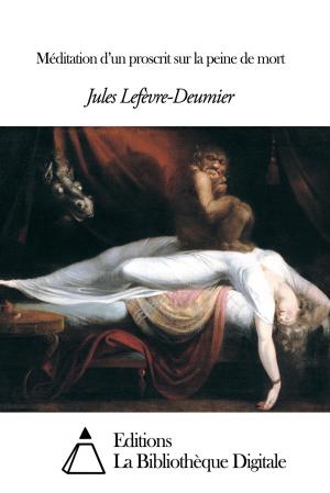 Cover of the book Méditation d’un proscrit sur la peine de mort by Jean-Jacques Rousseau