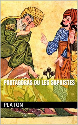 Cover of the book Protagoras ou les Sophistes by Eugène-Melchior de Vogüé