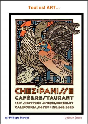 Cover of the book Tout est ART - CHEZ PANISSE by Philippe MARGOT