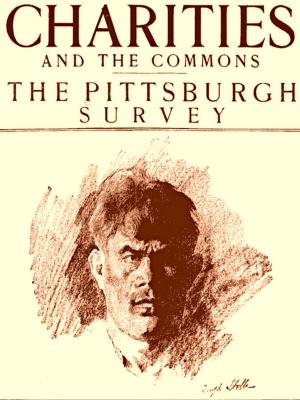 Cover of the book Charities and the Commons: The Pittsburgh Survey by Frederick George Lee, Editor