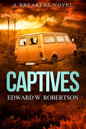 Cover of the book Captives by Edward W. Robertson