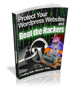Cover of the book Protect Your Wordpress Websites and Beat the Hackers by L. Frank Baum