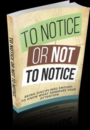 Cover of the book To Notice Or Not To Notice by Aristotle