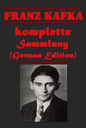 Cover of Franz Kafka komplette Sammlung (German Edition)