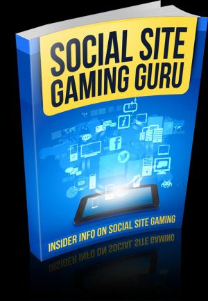 Cover of the book Social Site Gaming Guru by Scott Manthey