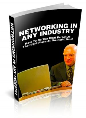 Cover of the book Networking In Any Industry by George Bernard Shaw