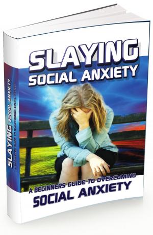 Cover of the book Slaying Social Anxiety by Louisa May Alcott