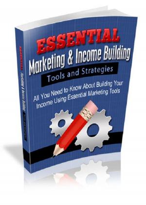 Cover of the book Essential Marketing & Income Building by Monica Juno