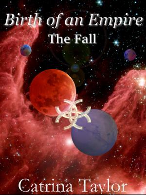Cover of the book Birth of an Empire The Fall by James L Hill