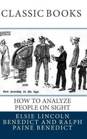Cover of the book How to Analyze People on Sight / Through the Science of Human Analysis: The Five Human Types by Unknown
