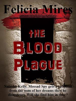 Cover of the book The Blood Plague by felicia ignat