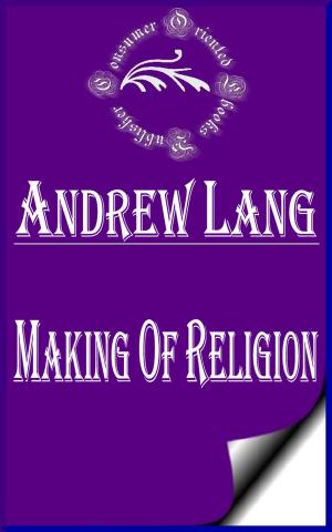 Cover of the book Making of Religion (Annotated) by Angelyna Hope Tate
