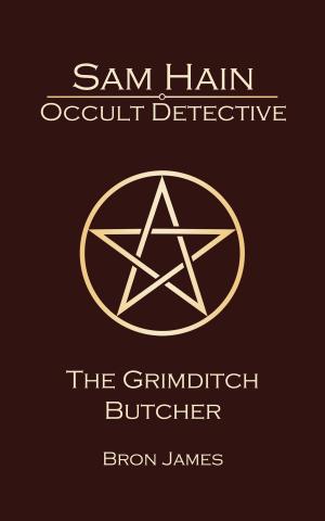 Cover of the book Sam Hain - Occult Detective: #3 The Grimditch Butcher by Juliana Stone