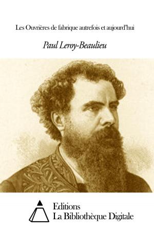 Cover of the book Les Ouvrières de fabrique autrefois et aujourd’hui by Ferdinand Brunetière