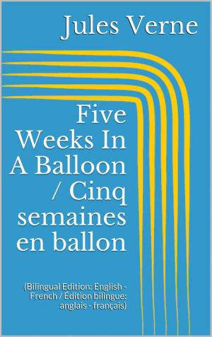 Book cover of Five Weeks In A Balloon / Cinq semaines en ballon