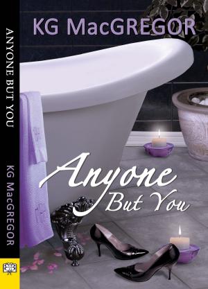 Cover of the book Anyone But You by KG MacGregor