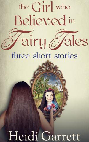 Cover of the book The Girl Who Believed in Fairy Tales by Simon Cheshire