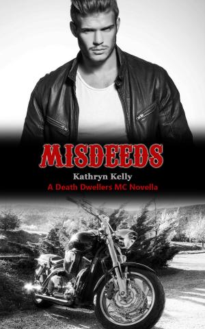 Cover of the book Misdeeds by Kathryn Kelly