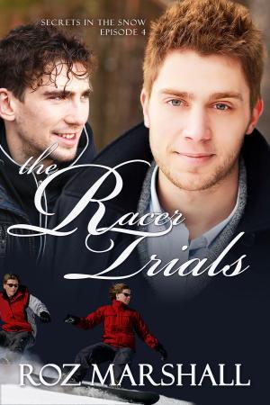 Cover of the book The Racer Trials by Roz Marshall