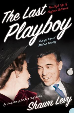 bigCover of the book The Last Playboy: The High Life of Porfirio Rubirosa (Text Only) by 