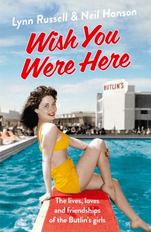 Book cover of Wish You Were Here!: The Lives, Loves and Friendships of the Butlin's Girls