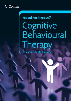 Book cover of Cognitive Behavioural Therapy (Collins Need to Know?)