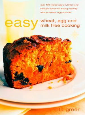 Cover of the book Easy Wheat, Egg and Milk Free Cooking by Carrie Blake