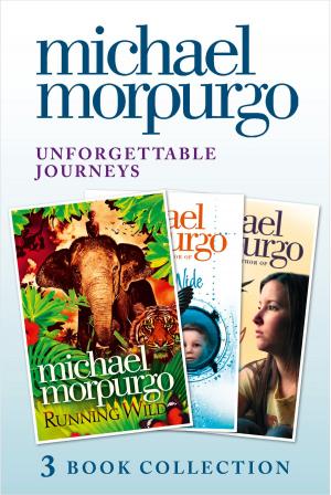 bigCover of the book Unforgettable Journeys: Alone on a Wide, Wide Sea, Running Wild and Dear Olly by 