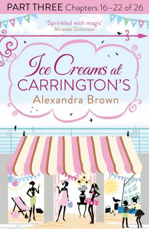 Cover of the book Ice Creams at Carrington’s: Part Three, Chapters 16–22 of 26 by M. R. D. Meek