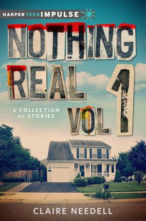 Cover of the book Nothing Real Volume 1: A Collection of Stories by Cynthia Hand, Brodi Ashton, Jodi Meadows