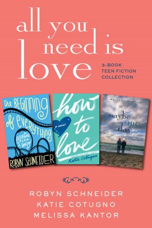 Book cover of All You Need Is Love: 3-Book Teen Fiction Collection