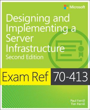 Cover of the book Exam Ref 70-413 Designing and Implementing a Server Infrastructure (MCSE) by Michael N. Kahn CMT