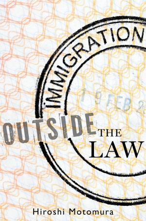 Cover of the book Immigration Outside the Law by Jane F. Fulcher