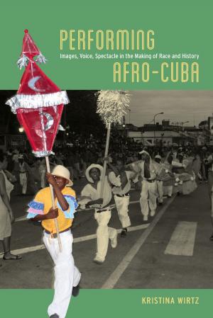 Cover of the book Performing Afro-Cuba by Bekki Lynn