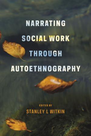 Cover of the book Narrating Social Work Through Autoethnography by Kyle Killian