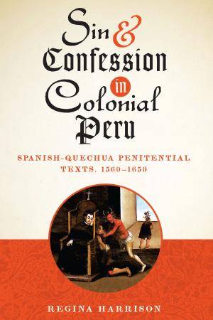 Cover of the book Sin and Confession in Colonial Peru by Mimi Clark Gronlund