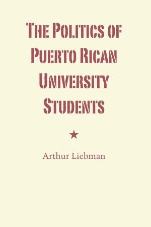 Cover of the book The Politics of Puerto Rican University Students by L. L. Wynn