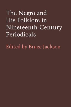 Cover of the book The Negro and His Folklore in Nineteenth-Century Periodicals by 